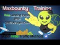 🔥[Maxbounty cpa Training 2018] Free Traffic Methods 🔥Free Landing pages With ontrapages 2018