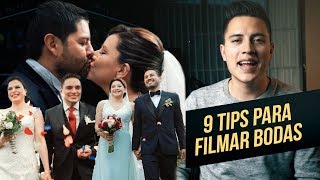 ¡9 ProTips de como filmar Bodas!