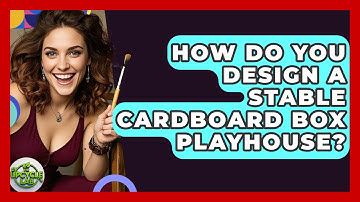 How Do You Design A Stable Cardboard Box Playhouse? - The Upcycle Lab