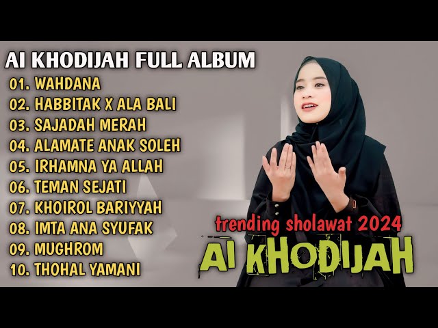 AI KHODIJAH FULL ALBUM TERBARU TRENDING | WAHDANA | HABBITAK X ALA BALI | SAJADAH MERAH | SHOLAWAT class=