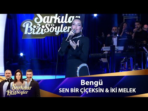 Bengü - SEN BİR ÇİÇEKSİN & İKİ MELEK