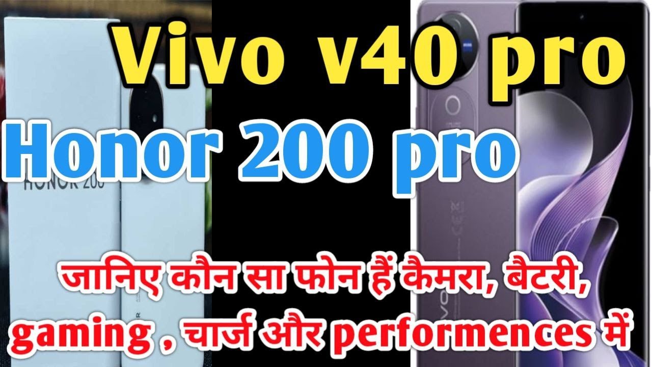 Vivo V40 Pro vs Honor 200 Pro – Full Specs, Gaming, Camera, Battery Test ⚡ | New Android Phone |