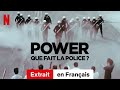 Power : Que fait la police ? (Extrait) | Bande-Annonce en Français | Netflix