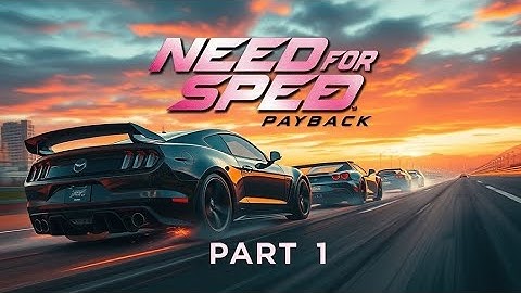 🔥 Need For Speed Payback Gameplay Walkthrough Part 1 | Epic Racing Action | A7.Gaming 🎮
