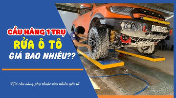 Cầu nâng 1 trụ rửa xe ô tô giá bao nhiêu?