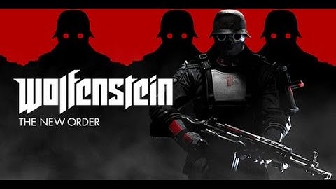 Wolfenstein: The New Order: Part 7:  Stealing the Train