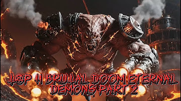 TOP 11 BRUTAL Doom Eternal Demons Filmed Like a Blockbuster Part 2 (Heavy Demons)#DOOM #Doom Eternal