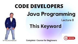 Java Programming Lecture-8 | This Keyword | Pallab Banerjee