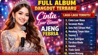 Cinta Luar Biasa Cinta Dari Seberang  Ajeng Febria   Album Dangdut Koplo On Trending  Viral