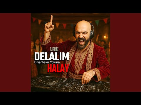 Delalım - Diyarbekir Yoluna (DJ Remix Halay)