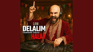 Delalım - Diyarbekir Yoluna (DJ Remix Halay)
