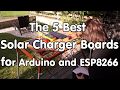 #155 The 5 Best Solar ChargerBoards for Arduino and ESP8266