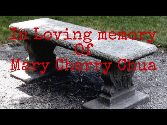 IN MEMORY OF MARY CHERRY CHUA|| URBAND LEGEND