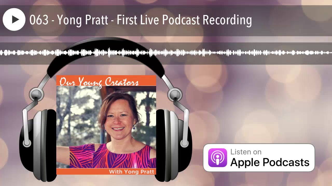 063 - Yong Pratt - First Live Podcast Recording