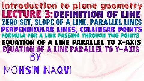 plane geometry|lec 3 line,slope equation of a line parallel to x, y-axis two point form of a line