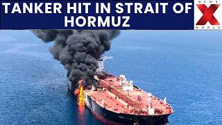 Hormuz Tanker Attack : Tanker Struck By Unknown Projectile In Strait Of Hormuz | NewsX World