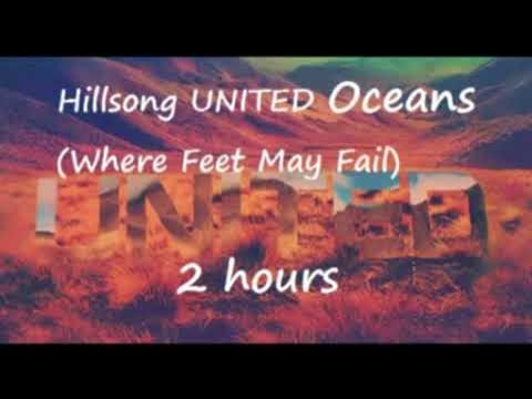 Hillsong United - Oceans (Where Feet May Fail) 2 hours play