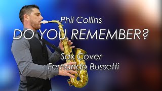 Video thumbnail of "DO YOU REMEMBER? - Phil Collins (Sax Cover Fernando Bussetti)"