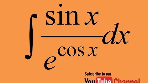 How to integrate sinx/e^cosx, integration by substitution,