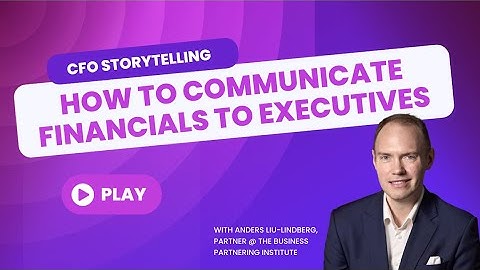 How to Communicate Financials to Executives, with Anders-Liu Lindberg