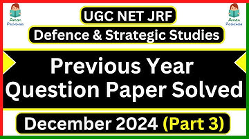 December 2024 UGC NET JRF Defence & Strategic Studies Previous Year Question Paper Solved Part 3