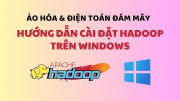 (Tidy Lập trình) Hướng dẫn cài Hadoop trên Windows - Install Hadoop version 3.3.0 on Windows.
