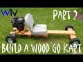 How to Build a Wood Go Kart Part 2 of 3 (Front & Rear Axle Assembly) How to Build a Wood Go Kart Part 2 of 3 (Front & Rear Axle Assembly)