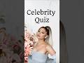 Celebrity Quiz #celebrityquiz #fypシ゚viral