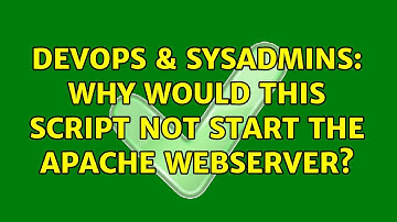DevOps & SysAdmins: Why would this script not start the apache webserver?