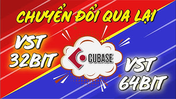 Cách Chuyển Đổi VST 32bit sang VST 64bit Dùng Cho Cubase | Studio One