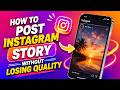 How To Post Instagram Story Without Losing Quality