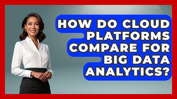 How Do Cloud Platforms Compare for Big Data Analytics? | Cloud Stack Studio News