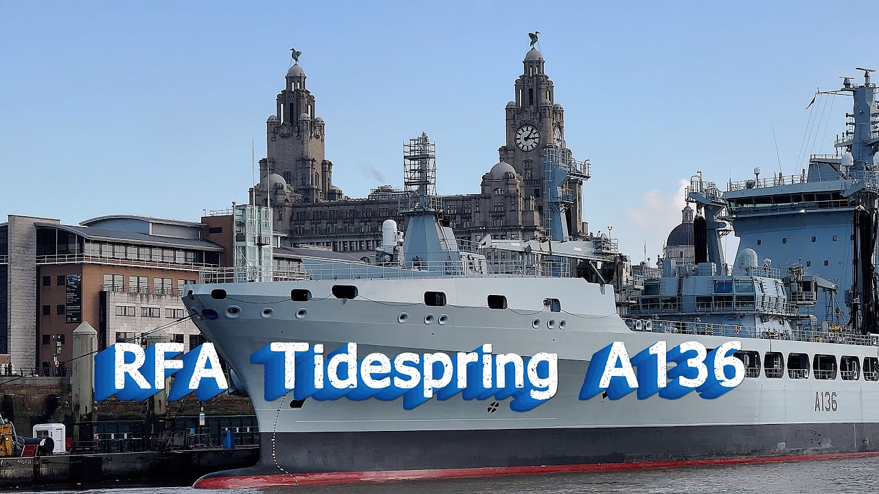 RFA Tidespring A136 / Liverpool Cruise Terminal