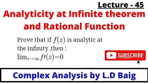 Analyticity at Infinity theorem and Rational Function , Complex Analysis by L.D Baig