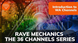 PREVIEW: Rave Mechanics EP19: The 36 Channels series / Introduction to WA Channels