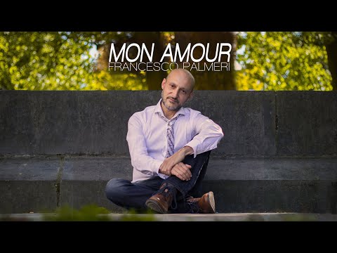 FRANCESCO PALMERI - "Mon amour" [CLIP OFFICIEL]