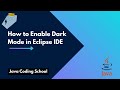 How to Enable Dark Mode in Eclipse IDE