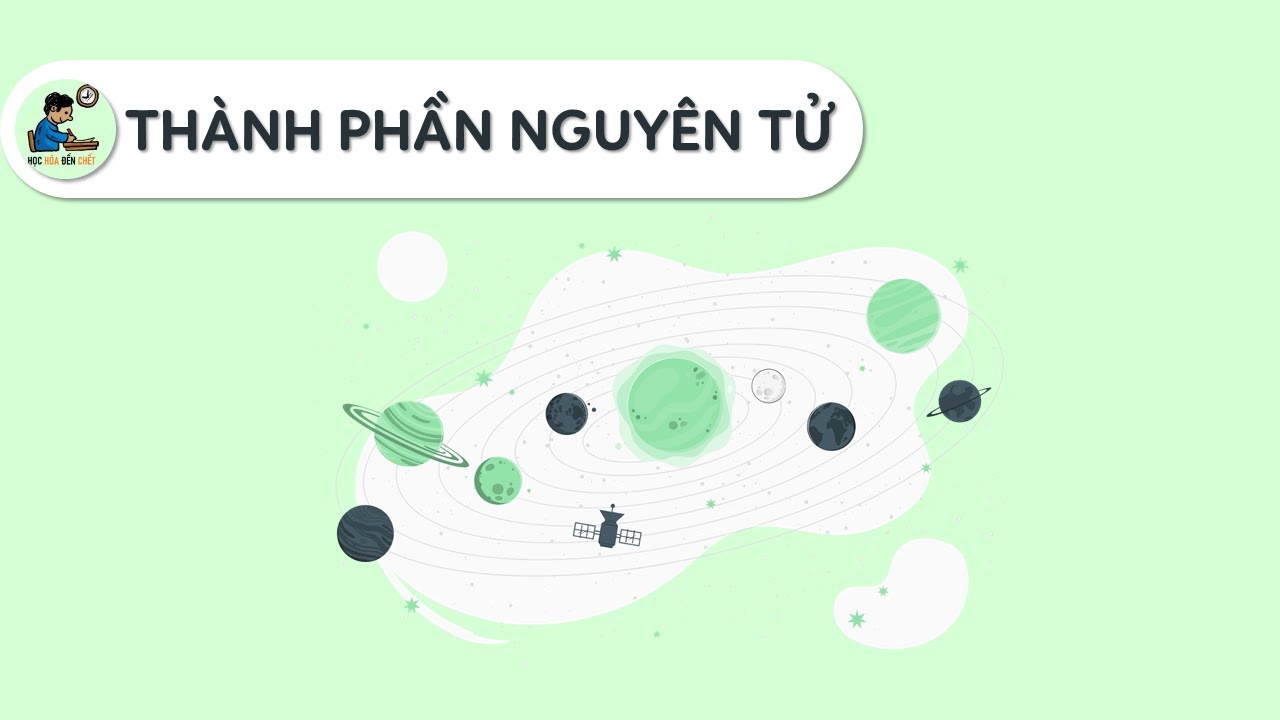 [HÓA 10] Bài 2 🧪 Thành phần nguyên tử 🧪 Lý thuyết và bài tập (SÁCH CÁNH DIỀU, KẾT NỐI, CHÂN TRỜI) - youtube