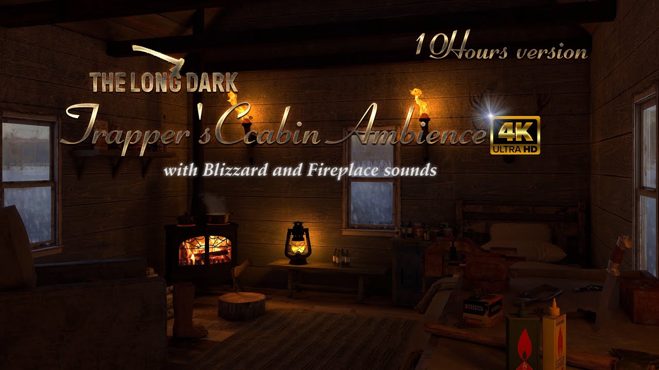 The Long Dark Trapper's Cabin Ambience 10 hours Blizzard and Fireplace with boiling soup