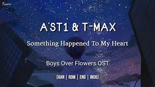 [IndoSub] A'ST1 & T-MAX - Something Happened To My Heart [Han/Rom/Eng/Indo] Lyric