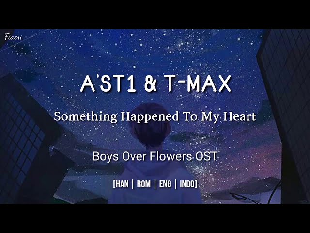 [IndoSub] A'ST1 & T-MAX - Something Happened To My Heart [Han/Rom/Eng/Indo] Lyric class=