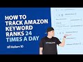 How To Track Amazon Keyword Ranks 24 Times a Day | Keyword Tracker Pro Training