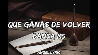Banda MS - Que Ganas De Volver (LETRA)🎵