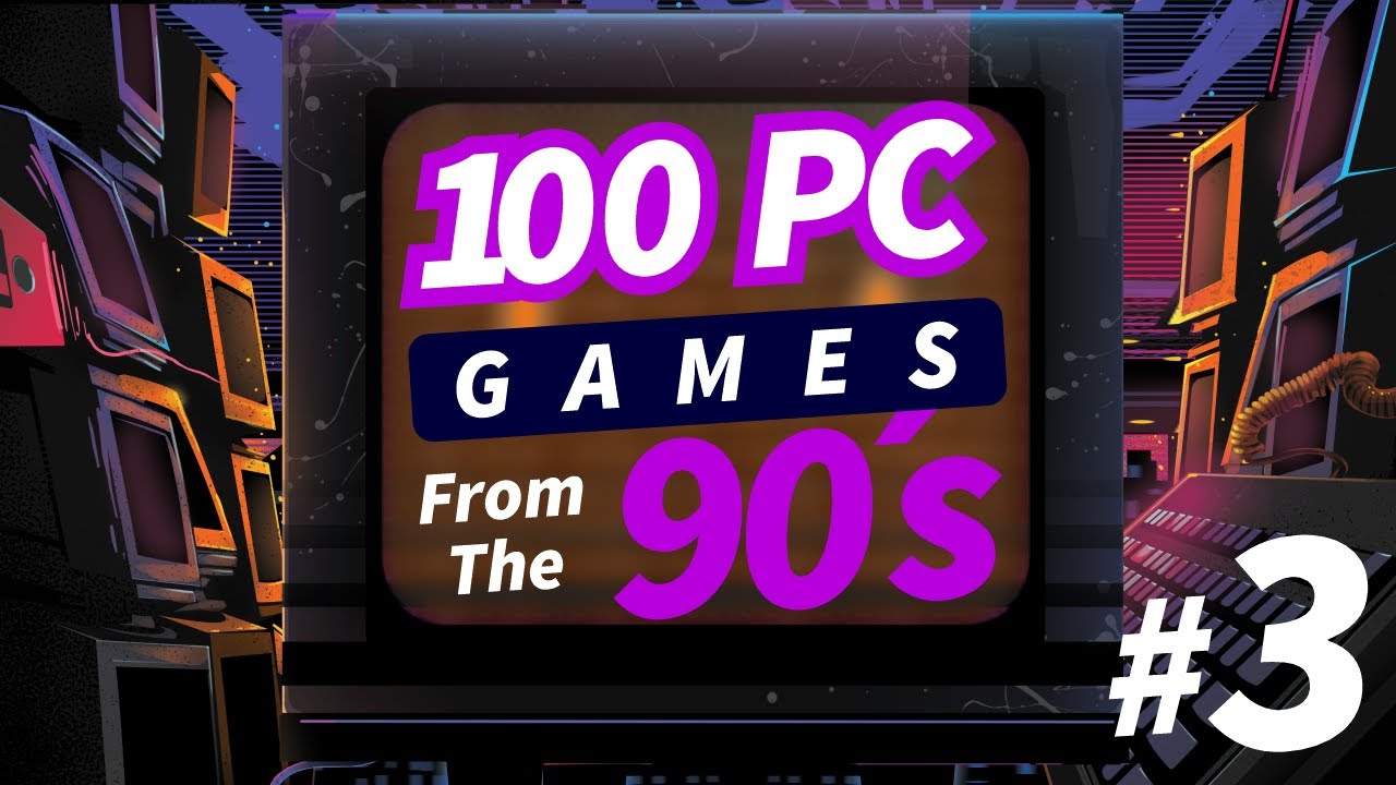 100 PC GAMES FROM THE 90 S PART 3 YouTube 100 PC GAMES FROM THE 90 S PART 3 YouTube