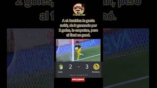 León 🦁 2 - 3 América 🦅 #elseñorchan #clubamerica #america #azulcrema  #leon #futbol #ligamx #shorts