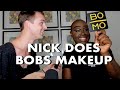 Nick Smith Does Bobs Makeup