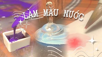 Vthag17 | Cách tự làm màu nước | ASMR