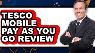 Tesco Mobile Pay as You Go Review - Is It Worth it?