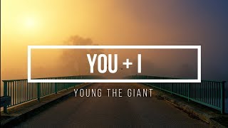 You + I // Young the Giant - Español