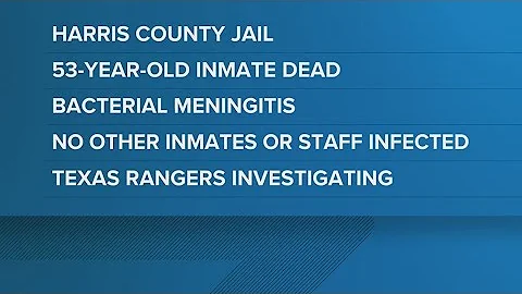 Inmate dies after contracting bacterial meningitis at Harris County Jail